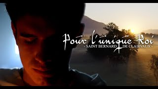 Pour l’unique Roi Saint Bernard de Clairvaux [upl. by Assylem]