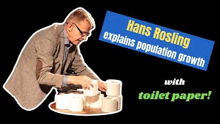 Hans Rosling Explains Population Growth with Toilet Paper [upl. by Trixy]