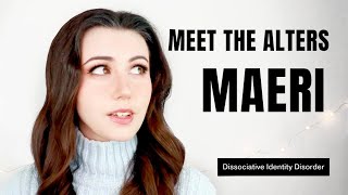 MEET MAERI  MEET THE ALTERS DissociaDID  Dissociative Identity Disorder [upl. by Notac328]