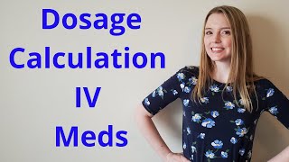 DOSAGE CALCULATION FOR IV MEDICATIONS [upl. by Auhsej]