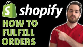 How To Fulfill Orders On Shopify  Step By Step Tutorial [upl. by Kcorb]