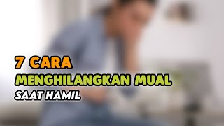 7 CARA MENGHILANGKAN MUAL SAAT HAMIL [upl. by Esenwahs75]