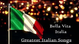 Greatest Italian Songs  Bella Vita Italia  1 Hour [upl. by Spence]