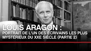 Louis Aragon  portrait de lun des écrivains les plus mysétrieux du XXe 22  Toute LHistoire [upl. by Attekahs79]