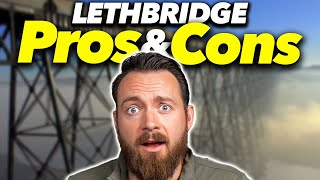 PROS and CONS of Moving to Lethbridge Alberta 2024 [upl. by Erving]