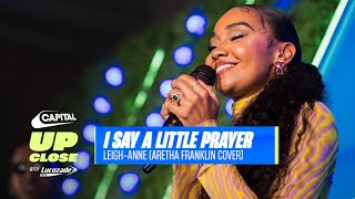 LeighAnne’s Emotional Cover Of ’I Say A Little Prayer’ Live  Capital Up Close with Lucozade Zero [upl. by Nasar]