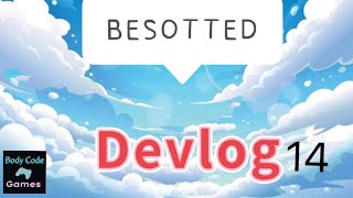 Besotted Videogame Devlog 14 [upl. by Cliffes]