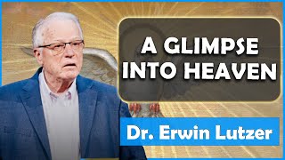 Erwin Lutzer Sermons July 2023  A Glimpse into Heaven [upl. by Aniela]