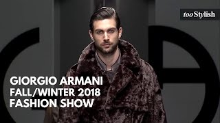 Giorgio Armani Fashion Show  Mens FallWinter 201819 4K tooStylish [upl. by Enimisaj]