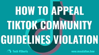 How to Appeal TikTok Community Guidelines Violation [upl. by Frants777]