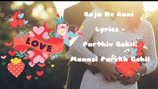 Raja ne Rani Mansi Parekh amp Parthiv Gohil With lyrics [upl. by Aillimac32]