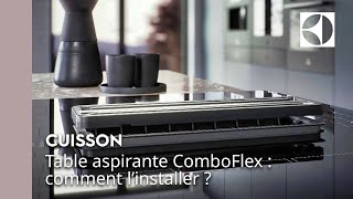 Table aspirante ComboFlex  comment linstaller   Electrolux [upl. by Hukill]