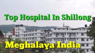 Top Hospital In Shillong Meghalaya India [upl. by Trude]