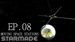 Starmade Ep 08  MOVING SPACE STATIONS  Gameplay amp Walkthrough [upl. by Berstine]