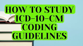 HOW TO STUDY THE ICD10CM CODING GUIDELINES 2023 [upl. by Salchunas157]