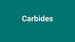 Carbides Meaning and Pronunciation [upl. by Gorga]