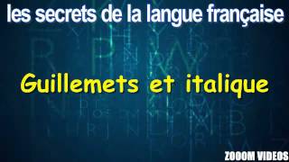 Les Secrets De La Langue Française  Guillemets et italique [upl. by Orrin6]