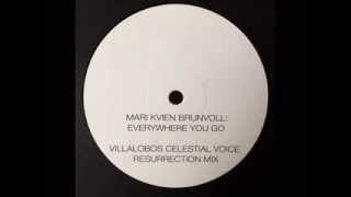 Mari Kvien Brunvoll  Everywhere You Go Villalobos Celestial Voice Resurrection Mix [upl. by Acissehc]