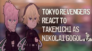 Tokyo Revengers react to Takemichi as Nikolai Gogol  Remake  No part 2 [upl. by Vincelette]