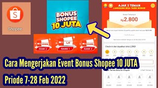 Cara Mengerjakan Event Bonus Shopee 10 JUTA Priode 728 Februari 2022 [upl. by Elad]