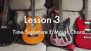 Lesson 3 Time Signature E Major Chord [upl. by Mazel]