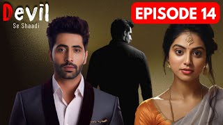 Devil Se Shaadi EPISODE 14  Ishqi और Devil Rajveer के बीच आया ये तीसरा कौन  Pocket FM [upl. by Wasson110]