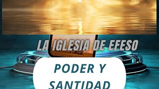 LA IGLESIA DE EFESO apocalipsis efeso poder santidad EL DÍA DEL EXAMEN [upl. by Seavey]