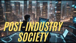 Post Industry Society [upl. by Waylen]