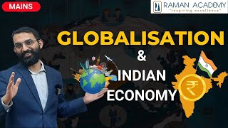 Globalisation amp the Indian Economy Impact Benefits amp Challenges  Mains Exam  Raman Academy [upl. by Maunsell]