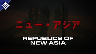 Republics of New Asia  The Creator [upl. by Ennairam104]