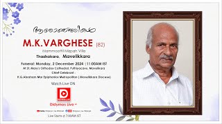 Funeral Service of MK VARGHESE 82 Thazhakkara  Mavelikkara  LIVE [upl. by Edaw]