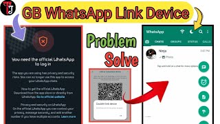 GB Whatsapp Link Device New Method Solution 2024  GB Whatsapp Login Problem Solution [upl. by Eirojram]