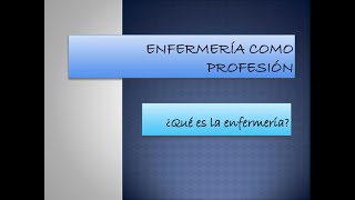 Enfermería como profesión ¿Qué es [upl. by Bertram905]