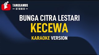 Bunga Citra Lestari  Kecewa KARAOKE [upl. by Dyal]