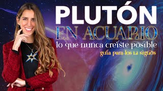 ⚡ESPECIAL PLUTÓN EN ACUARIO✨LO QUE NUNCA CREÍSTE POSIBLE⚡ GUÍA PARA LOS SIGNOS [upl. by Hermon]