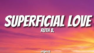 RUTH B  SUPERFICIAL LOVE LYRICVIDEO  urlyrics [upl. by Marna]