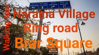 Walking tour in Naraina village  Ring road  Brar Square  Delhi Cantt walkingtour newdelhi [upl. by Layney]