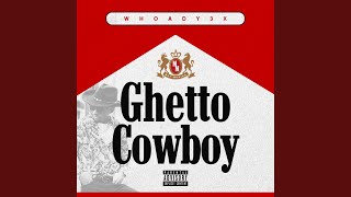 Whoady3x Ghetto Cowboy [upl. by Inman]