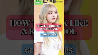 How to look like a Kpop idol 🇰🇷🎤glow up tips kpop glowuptips glowup shorts [upl. by Esinev489]