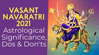 Vasant Navaratri 2021 Astrological Significance Dos amp Donts [upl. by Nyllaf]