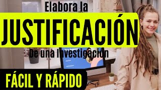 CÓMO REDACTAR LA JUSTIFICACIÓN DE UN PROYECTO DE INVESTIGACIÓN PASO A PASO CON EJEMPLO [upl. by Rafat]