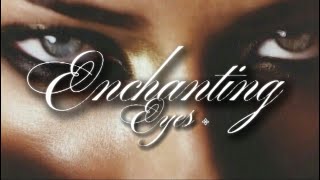 most enchanting eyes [upl. by Viv717]