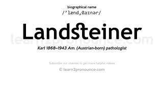 Pronunciation of Landsteiner  Definition of Landsteiner [upl. by Niajneb]