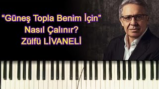 Güneş Topla Benim İçin Nasıl Çalınır Notaları ve Sözleri [upl. by Fraser]