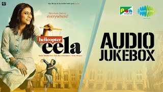 Helicopter Eela  All Songs  Audio  Full Album  Yaadon Ki Almari  Mumma Ki Parchai  Dooba Dooba [upl. by Marguerita]