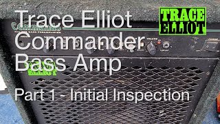 Trace Elliot Commando Combo  Part 1 Initial Inspection [upl. by Annehcu938]