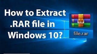 How to Extract RAR File in Windows 10 [upl. by Icats532]