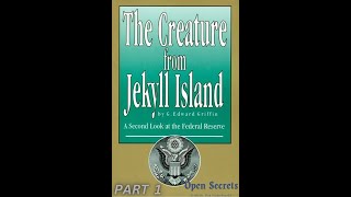 Open Secrets The Creature from Jekyll Island Part 1 [upl. by Nahtanaoj]