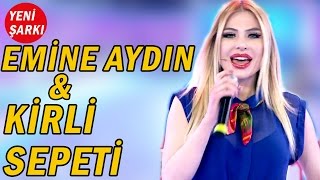 Emine Aydının Yeni Şarkısı  Kirli Sepeti [upl. by Soluk374]