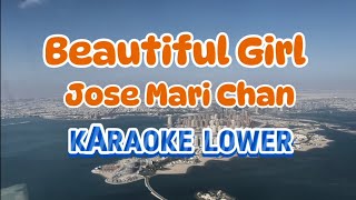 Beautiful Girl  Jose Mari Chan Karaoke Lower Version [upl. by Kaule]